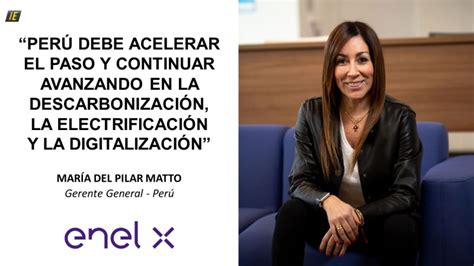 InfoenergÉtica En Linkedin Entrevista A MarÍa Del Pilar Matto Enel X PerÚ