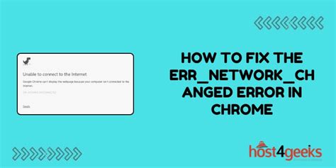 fix  errnetworkchanged error  chrome hostgeeks llc
