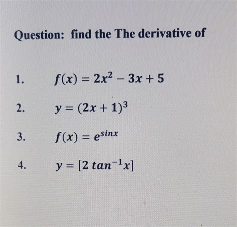 Solved Question Find The The Derivative Of 1 F X 2x2