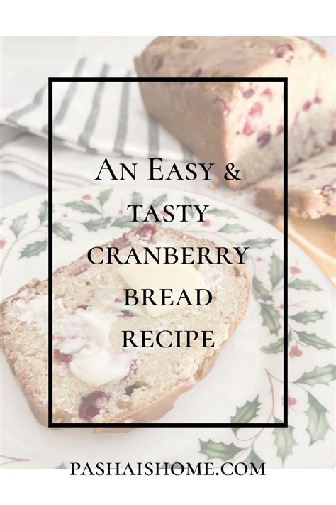 A Delicious And Easy Cranberry Bread Recipe Pasha Is Home