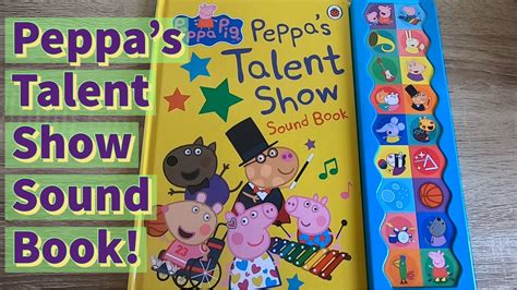 Peppa S Talent Show Sound Book Peppa Pig Story And Sounds Read Aloud