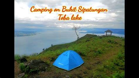 Camping On Bukit Sipatungan Toba Lake Part 1 YouTube