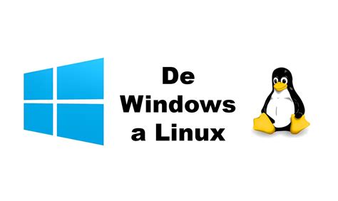 Cómo Hacer El Cambio De Windows A Linux Paso A Paso