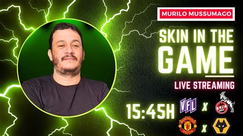 Skin In The Game Murilo Mussumago Osnabruck X Koln Manchester