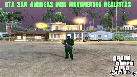 GTA SAN ANDREAS MOD MOVIMENTOS REALISTAS YouTube