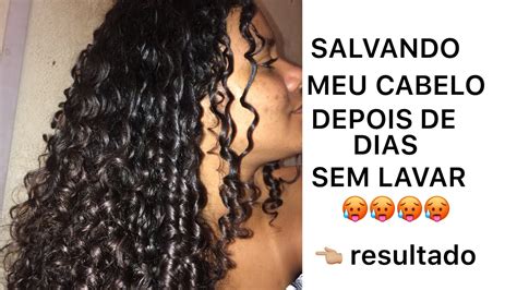 SALVANDO MEU CABELO DEPOIS DE DIAS SEM LAVAR YouTube