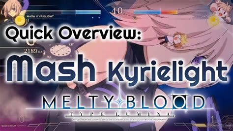 Melty Blood Type Lumina Quick Overview Mash Kyrielight Youtube