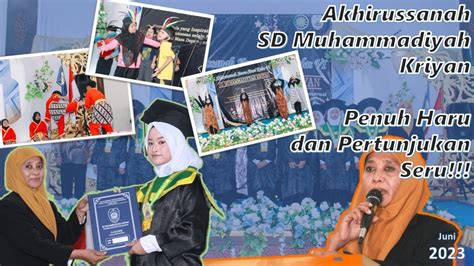 Akhirussanah Siswa Siswi SD Muhammadiyah Kriyan 2023 YouTube