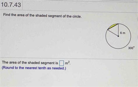 Solved Find The Area Of The Shaded Segment Of The Circle The Area Of