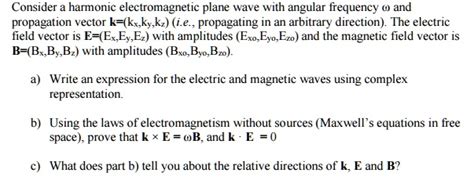 Solved Consider A Harmonic Electromagnetic Plane Wave With Angular