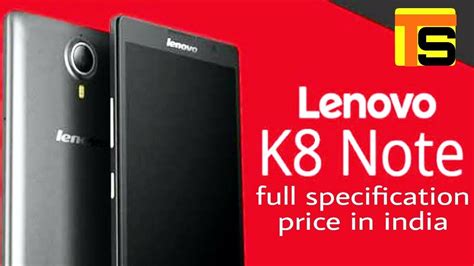 Lenovo K Note Specifications And Features Lenovo K Note Price In