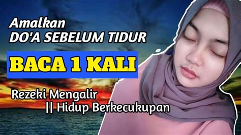 Baca Doa Ini Sebelum Tidur Kali Rezeki Mengalir Rezeki Berkecukupan