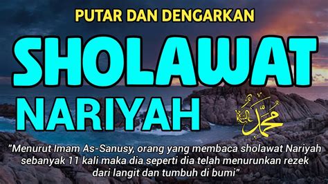 Sholawat Nariyah Pelancar Rezeki Pengabul Segala Hajat Sholawat Nabi Merdu Yang Menyejukkan