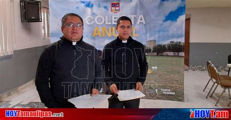 Hoy Tamaulipas Tamaulipas Anuncia Diocesis De Matamoros Colecta Anual