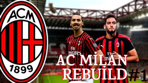 Fifa Ac Milan Rebuild Devler L G Ne G D Yoruz Sezon