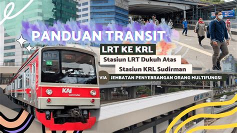 Panduan Transit Lrt Ke Krl Stasiun Lrt Dukuh Atas Stasiun Krl