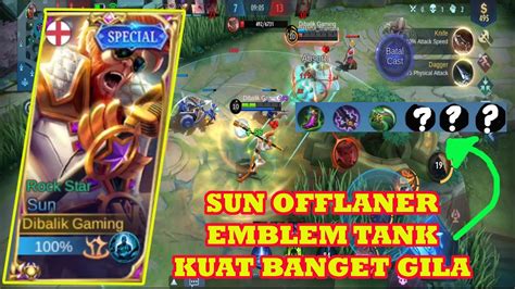 Gila Kuat Banget Sun Offlaner Emblem Tank Bikin Musuh Kena Mental Sun