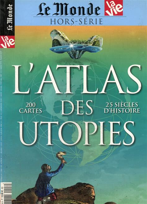 Le Monde Hors Série Latlas Des Utopies 200 Cartes 25 Siècles D