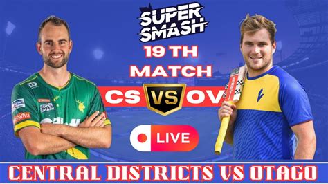 Super Smash Live Central Stags Vs Otago Live Score Cs Vs Wf Live