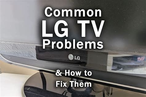 7 Most Common Lg Tv Screen Problems And How To Fix Them