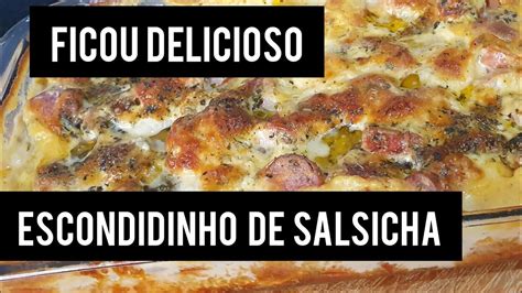 COMO EU FIZ ESSA DELICIA E RÁPIDO ESCONDIDINHO DE SALSICHA YouTube