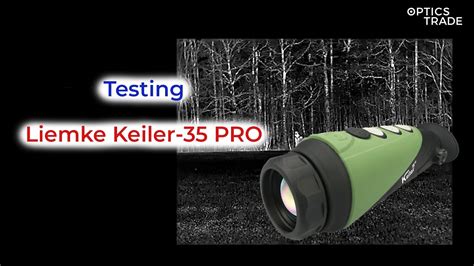 Liemke Keiler Pro Thermal Imaging Monocular Testing Optics Trade