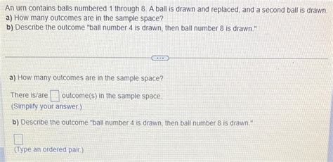 Solved An Urn Contains Balls Numbered 1 Through 8 A Ba