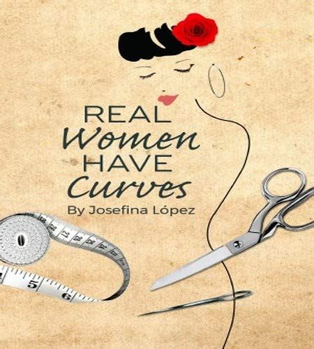 Real Women Have Curves: Lopez, Josefina: 9780871297259: Amazon.com: Books