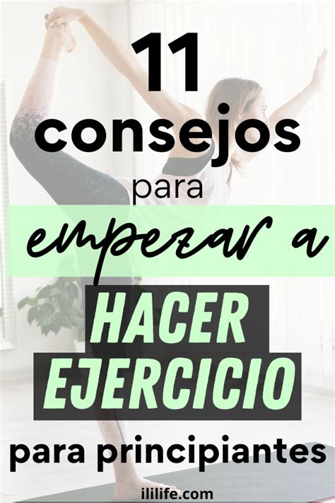 11 Tips Para Empezar A Hacer Ejercicio Desde Cero Ili Life Empezar