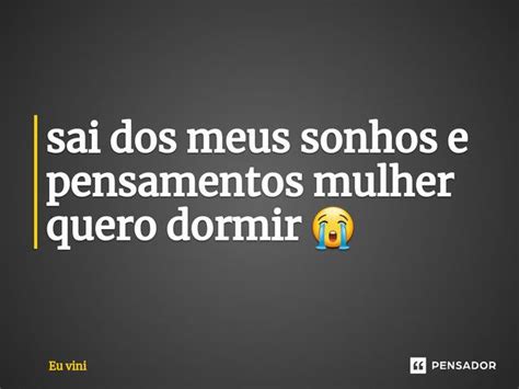 ⁠sai Dos Meus Sonhos E Pensamentos Eu Vini Pensador