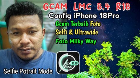 Gcam Paling Stabil Gcam LMC 8 4 R18 Config Terbaru Iphone 18 Hasil