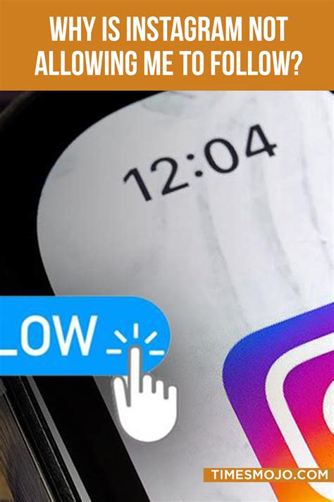 Why is Instagram not allowing me to follow? - TimesMojo
