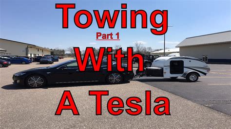 Tesla Motors Towing With A Tesla Part Teardrop Camper Power