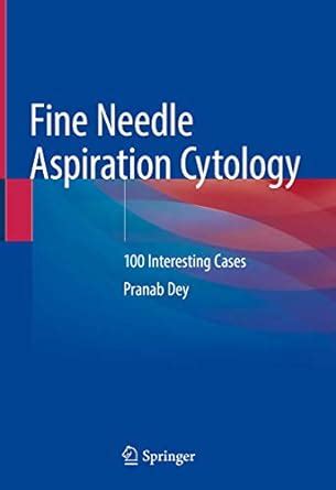 Buy Fine Needle Aspiration Cytology 100 Interesting Cases Book Online