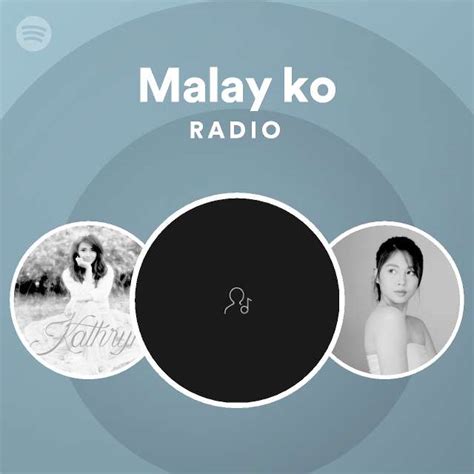 Malay Ko Radio Playlist By Spotify Spotify