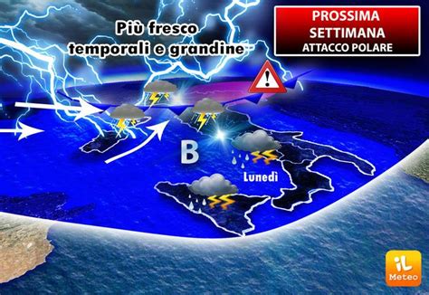 Meteo Prossima Settimana Attacco Polare Clima Pi Freddo Temporali