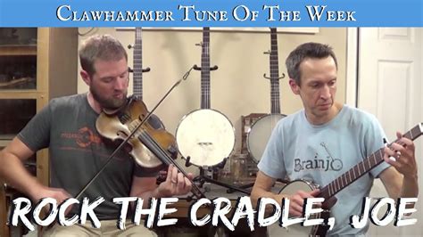 Clawhammer Banjo Tune And Tab Of The Week Rock The Cradle Joe