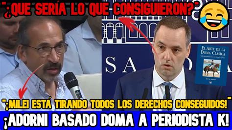 ADORNI BASADO DOMA A PERIODISTA K AMARILLISTA QUÉ DERECHOS SE ESTÁN