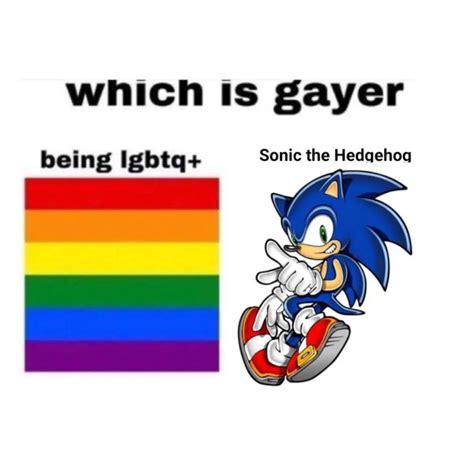 Sonic Is Gay Change My Mind Artofit