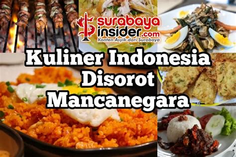 Daftar Kuliner Yang Disorot Mancanegara Hingga Dikenal Penghujung Dunia