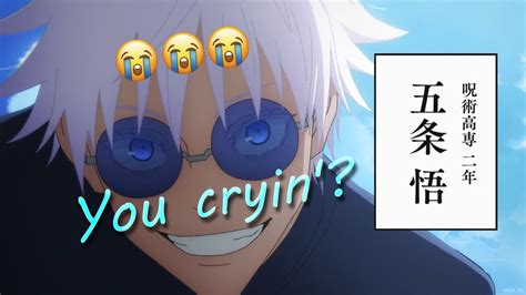 Gojo Says You Cryin Youtube