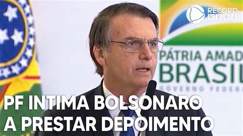 Polícia Federal intima Bolsonaro a prestar depoimento YouTube