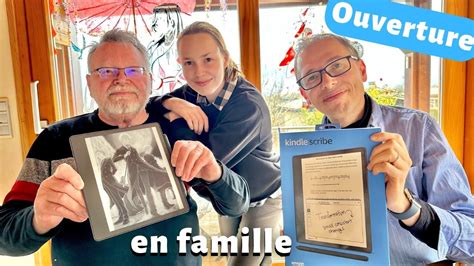 Unboxing En Famille Kindle Scribe Nouvelle Liseuse Grand Format