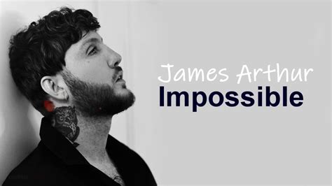 James Arthur Impossible Lyrics Youtube