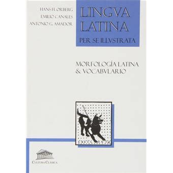 Lingua Latina Per Se Illustrata Morfolog A Latina Vocabulario Lat N