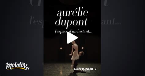 Aurélie Dupont danse l espace d un instant en streaming gratuit sur Le