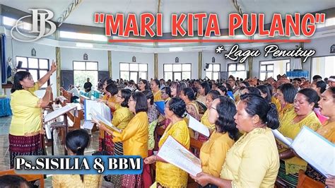 Mari Kita Pulang Lagu Penutup Misa Hari Kenaikan Tuhan Koor Ps