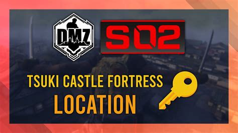 Tsuki Castle Hideout Fortress Key Location Guide DMZ Ashika Guide