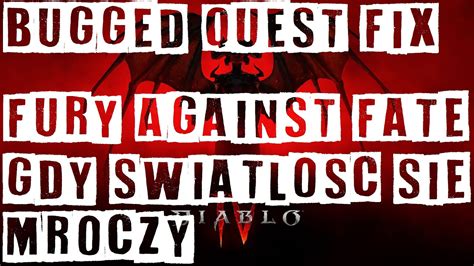 Diablo 4 Bugged Fury Against Fate quest Gdy Swiatłość się Mroczy