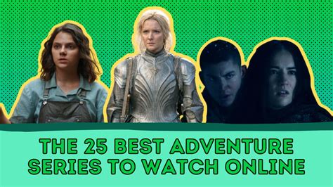 The 25 Best Adventure Series That You Can Watch Online 2023